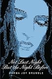 Not Last Night But the Night Before