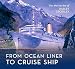Ocean Liner to Cruise Ship: The Marine Art of Harley Crossley