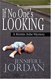 If No-One's Looking: A Kristin Ashe Mystery