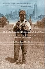 The Growing Seasons: An American Boyhood Before the War