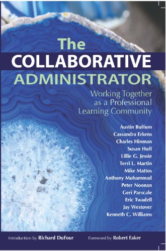 The Collaborative Administrator: Working Together as a Professional Learning Community
