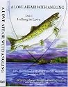 A Love Affair With Angling - Disk 1: Falling in Love