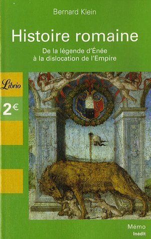 Histoire romaine : De la légende d Enée à la dislocation de l Empire