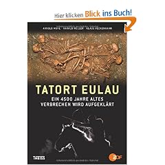 Tatort Eulau: Ein 4500 Jahre altes Verbrechen wird aufgekl�rt