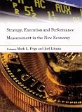 Strategy, Execution and Performance Measurement in the New Economy