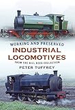 Working and preserved industrial locomotives : from the Bill Reed Collection