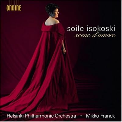 Soile Isokoski Soile Isokoski: Scene D'amour (2008 - Soile Isokoski Soile Isokoski: Scene D'amour (2008 New Cd)