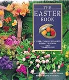 The Easter book : celebration recipes, gifts and decorations