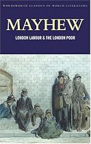London Labour and the London Poor (Wordsworth Classics of World Literature)