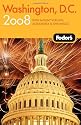 Fodor's Washington, D.C. 2008: with Mount Vernon, Old Town Alexandria & Annapolis (Fodor's Gold Guides)