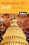 Fodor's Washington, D.C. 2008: with Mount Vernon, Old Town Alexandria & Annapolis (Fodor's Gold Guides)