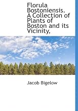 Florula Bostoniensis. A Collection of Plants of Boston and its Vicinity,