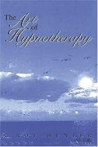 The Art of Hypnotherapy: Part II of Diversified Client-Centered Hypnosis, Based on the Teachings of Charles Tebbetts