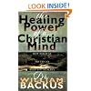 Healing Power of the Christian Mind, The: How Biblical Truth Can Keep You Healthy