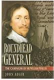 Roundhead General : the campaigns of Sir William Waller