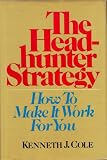 The Headhunter Strategy: How to Make It Work for You