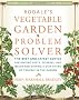 Rodale's Vegetable Garden Problem Solver: The Best and Latest Advice for Beating Pests, Diseases, and Weeds and Staying a Step Ahead of Trouble in the