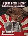 Beyond Pearl Harbor: The Untold Stories of Japan's Naval Airmen