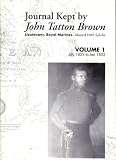 Journal Kept by John Tatton Brown - Lieutenant, Royal Marines. Abroad HMS Sybille VOL.1 July 1823 to Jan 1825
