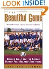 The Beautiful Game: Sixteen Girls and the Soccer Season That Changed Everything