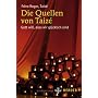 Die Quellen von Taiz�: Gott will, dass wir gl�cklich sind