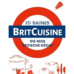 BritCuisine: Die neue britische K�che