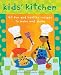 Kids' Kitchen: 40 Fun and Healthy Recipes to Make and Share   [KIDS KITCHEN] [Other] at Amazon Books: 51ykHqTNHSL._SL75_
