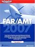 FAR/AMT 2007: Federal Aviation Regulations for Aviation Maintenance Technicians (FAR/AIM series)