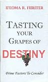 Tasting Your Grapes of Destiny: Prime Factors to Consider