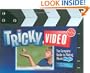 Tricky Video: The Complete Guide to Making Movie Magic (Klutz)