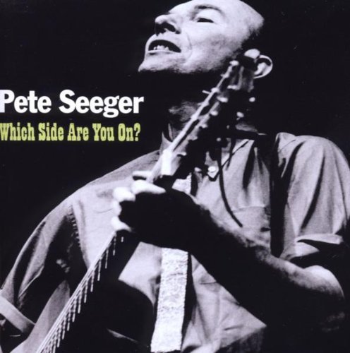 Pete Seeger - Which Side Are You On? - Zortam Music