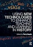 Using new technologies to enhance teaching and learning in history