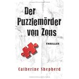 Der Puzzlem�rder von Zons. Thrillervon "Catherine Shepherd"