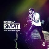 Sweat (w/ Lil Jon & Machel ... - Casely
