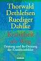 Krankheit als Weg. Deutung und Be-Deutung der Krankheitsbilder.