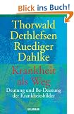 Krankheit als Weg. Deutung und Be-Deutung der Krankheitsbilder.