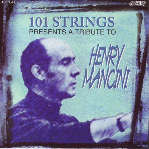 101 Strings Orchestra - A Tribute to Henry Mancini - Zortam Music