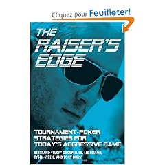 The Raiser's Edge: Tournament-Poker Strategies for Today's Aggressive Game