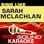 Professional Performance Music for Singers Karaoke: Sing Like Sarah MacLachlan