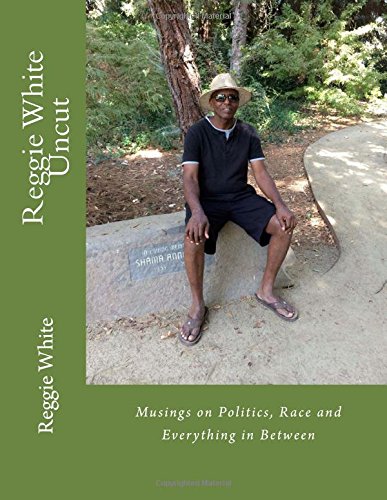 reggie white uncut musings on politics race and everything else