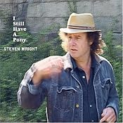 I Still Have A Pony | [Steven Wright]
