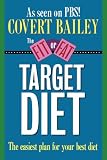 The Fit or Fat Target Diet: The Easiest Plan for Your Best Diet