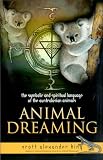  : Animal Dreaming: The Symbolic & Spiritual Language of the Australasian Animals