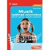 Musik fachfremd unterrichten - die Basis: Schnell gelernt - einfach umgesetzt 1.-4. Klasse