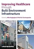 Improving healthcare through built environment infrastructure