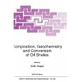 Composition, Geochemistry and Conversion of Oil Shales (NATO Science Series C: Mathematical and Physical Sciences,... by Colin Snape