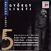 Ligeti: Works for Barrel-Organ & Player Piano