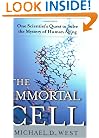 The Immortal Cell: One Scientist's Quest to Solve the Mystery of Human Aging