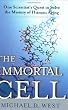The Immortal Cell: One Scientist's Quest to Solve the Mystery of Human Aging