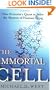 The Immortal Cell: One Scientist's Quest to Solve the Mystery of Human Aging